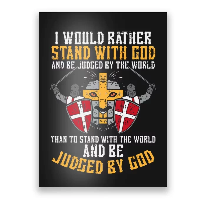 I Would Rather Stand With God Jesus Christian Poster