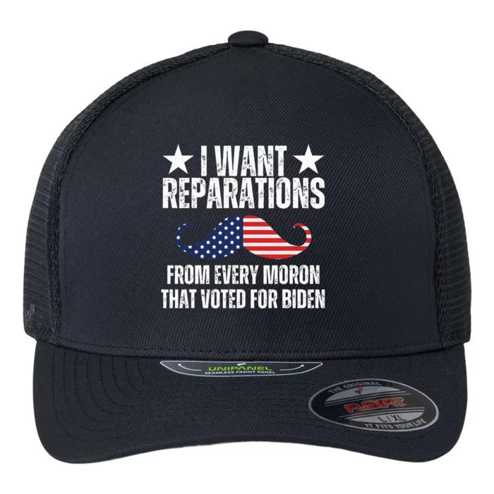 I Want Reparations From Every Moron That Voted For Biden Flexfit Unipanel Trucker Cap