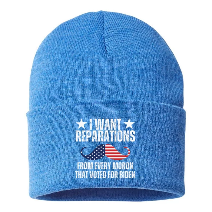 I Want Reparations From Every Moron That Voted For Biden Sustainable Knit Beanie