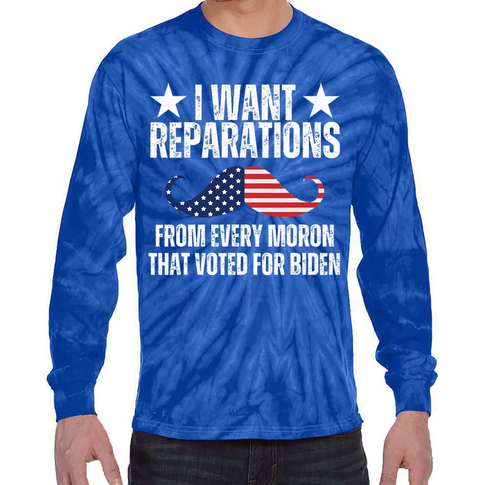 I Want Reparations From Every Moron That Voted For Biden Tie-Dye Long Sleeve Shirt