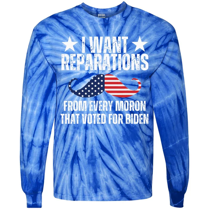 I Want Reparations From Every Moron That Voted For Biden Tie-Dye Long Sleeve Shirt