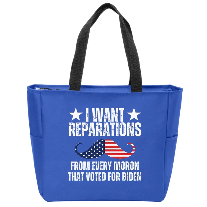 I Want Reparations From Every Moron That Voted For Biden Zip Tote Bag