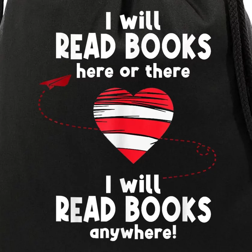 I Will Read Books Here And There I Will Read Books Anywhere Drawstring Bag