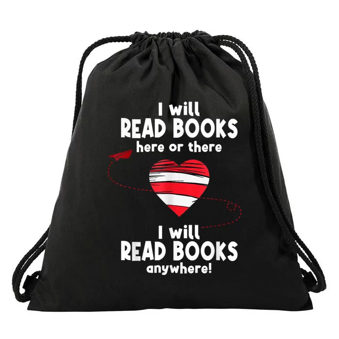 I Will Read Books Here And There I Will Read Books Anywhere Drawstring Bag