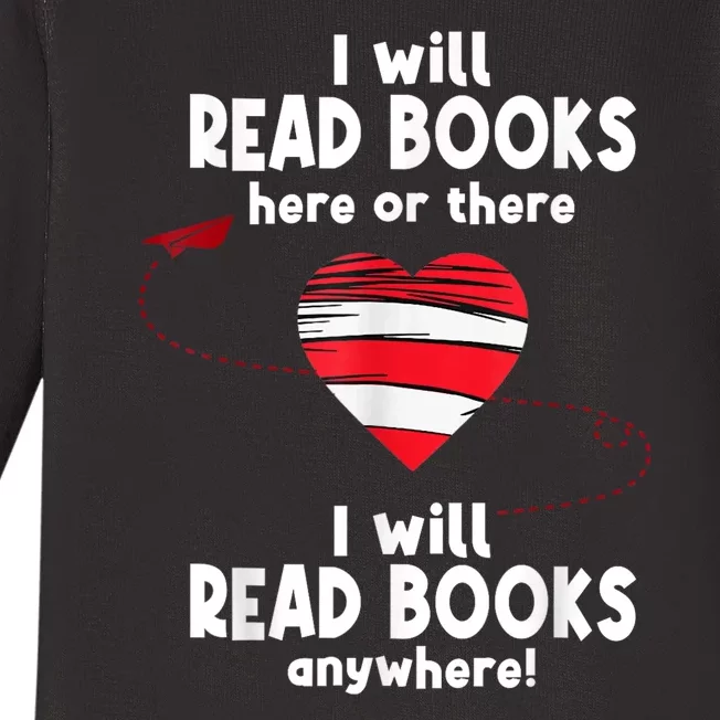 I Will Read Books Here And There I Will Read Books Anywhere Baby Long Sleeve Bodysuit