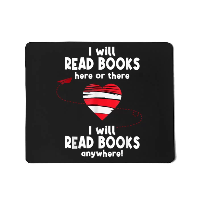 I Will Read Books Here And There I Will Read Books Anywhere Mousepad