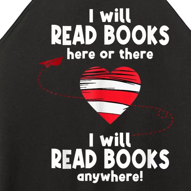 I Will Read Books Here And There I Will Read Books Anywhere Women’s Perfect Tri Rocker Tank