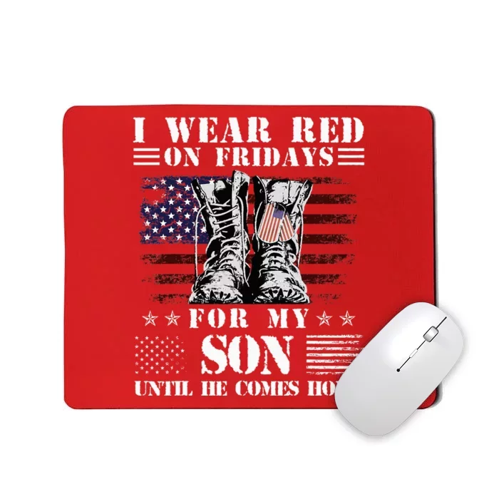 I Wear Red On Fridays For My SON Until He Comes Home Mousepad