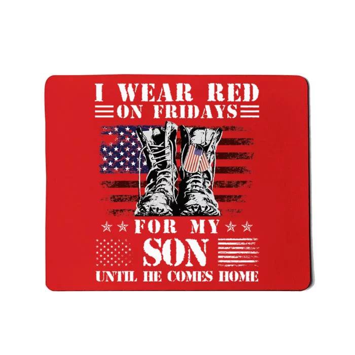 I Wear Red On Fridays For My SON Until He Comes Home Mousepad