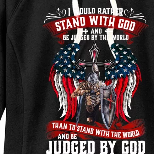 I Would Rather Stand With God And Be Judged By The World Women's Fleece Hoodie