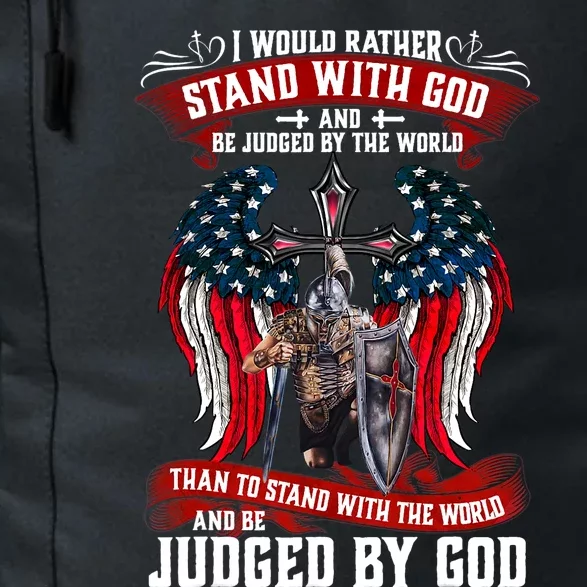 I Would Rather Stand With God And Be Judged By The World Daily Commute Backpack