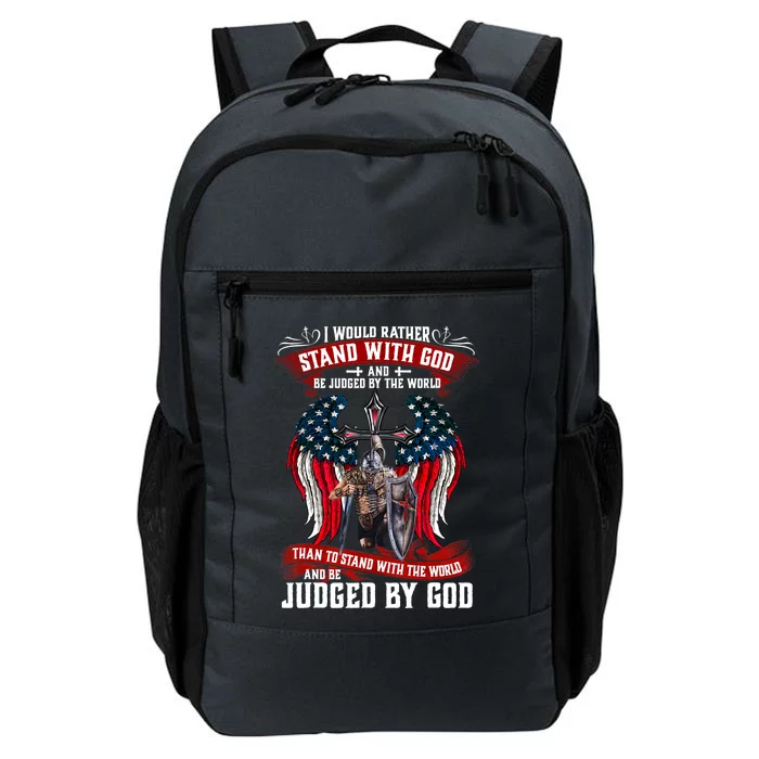 I Would Rather Stand With God And Be Judged By The World Daily Commute Backpack