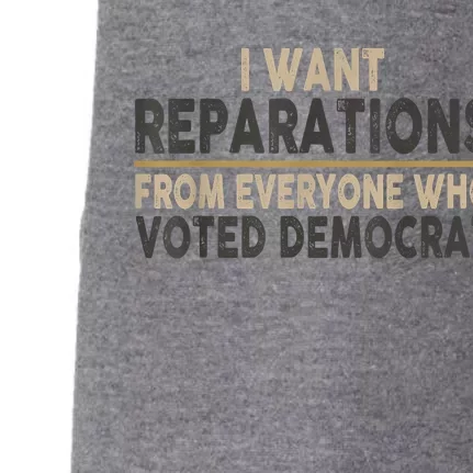 I Want Reparations From Everyone Who Voted Democrat Doggie 3-End Fleece Hoodie