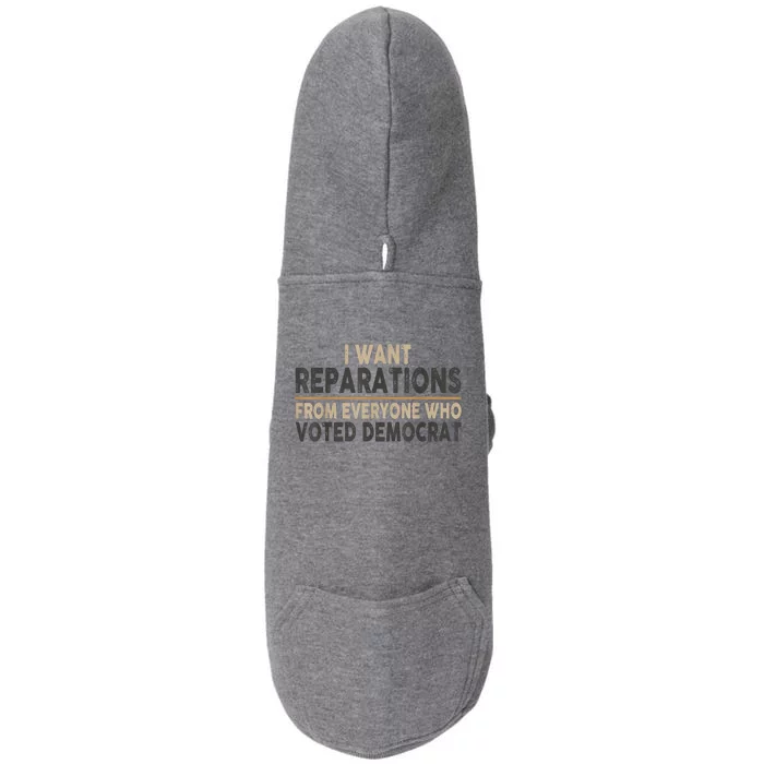 I Want Reparations From Everyone Who Voted Democrat Doggie 3-End Fleece Hoodie