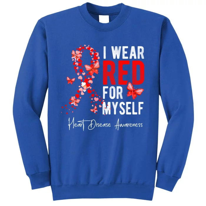 I Wear Red For Myself Heart Disease Awareness Month Ribbons Cool Gift Tall Sweatshirt