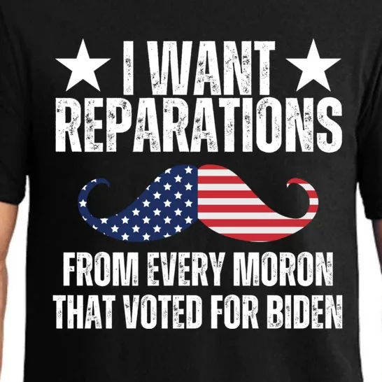 I Want Reparations From Every Moron That Voted For Biden Pajama Set