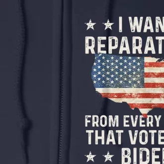 I Want Reparations From Every Moron That Voted For Biden Full Zip Hoodie