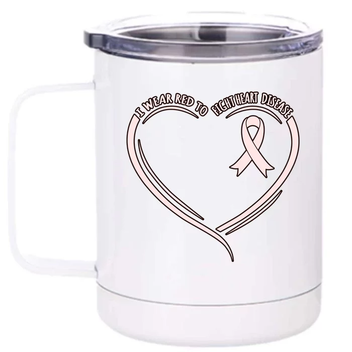 I Wear Red To Fight Heart Disease Awareness Survivor Graphic Gift Front & Back 12oz Stainless Steel Tumbler Cup