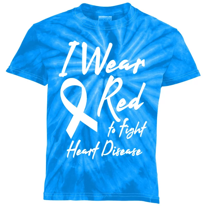 I Wear Red To Fight Heart Disease Red Awareness Month Great Gift Kids Tie-Dye T-Shirt