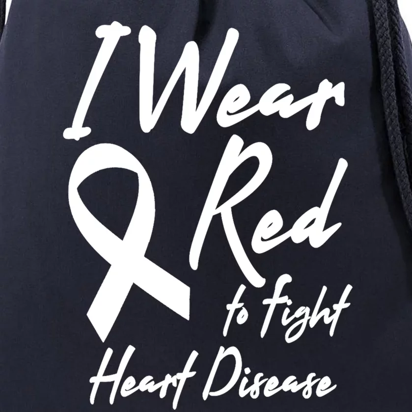 I Wear Red To Fight Heart Disease Red Awareness Month Great Gift Drawstring Bag