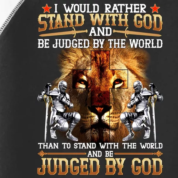 I Would Rather Stand With God Toddler Fine Jersey T-Shirt