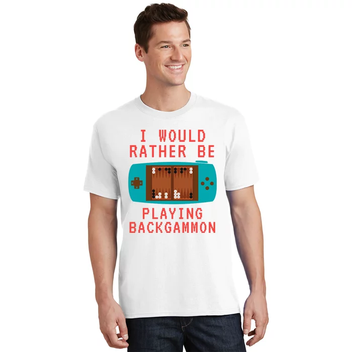 I Would Rather Be Playing Backgammon T-Shirt