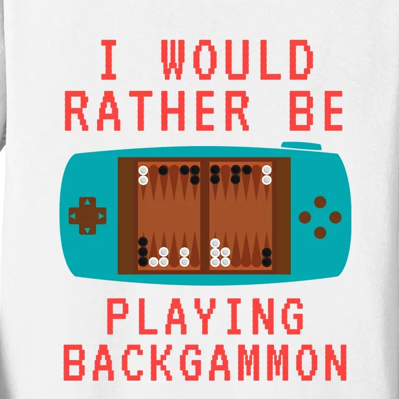 I Would Rather Be Playing Backgammon Kids Long Sleeve Shirt