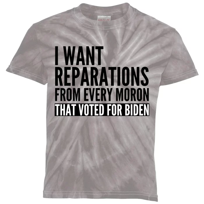 I Want Reparations From Every Moron That Voted For Biden Kids Tie-Dye T-Shirt