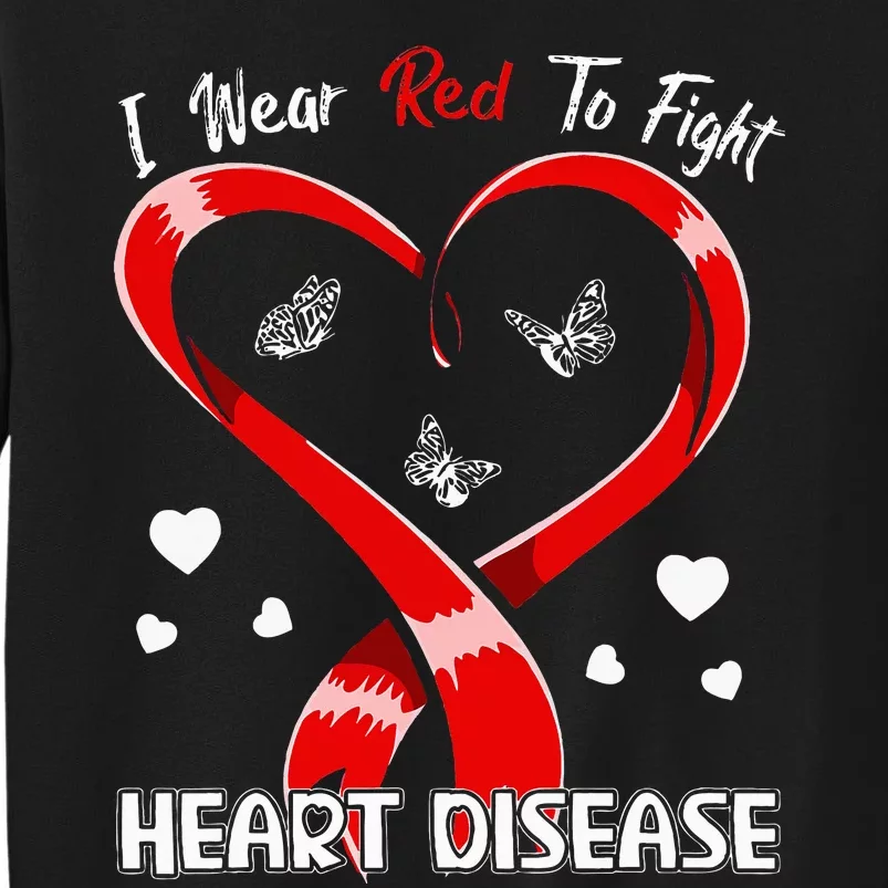 I Wear Red To Fight Heart Disease Awareness CHD Gifts Ribbon Tall Sweatshirt