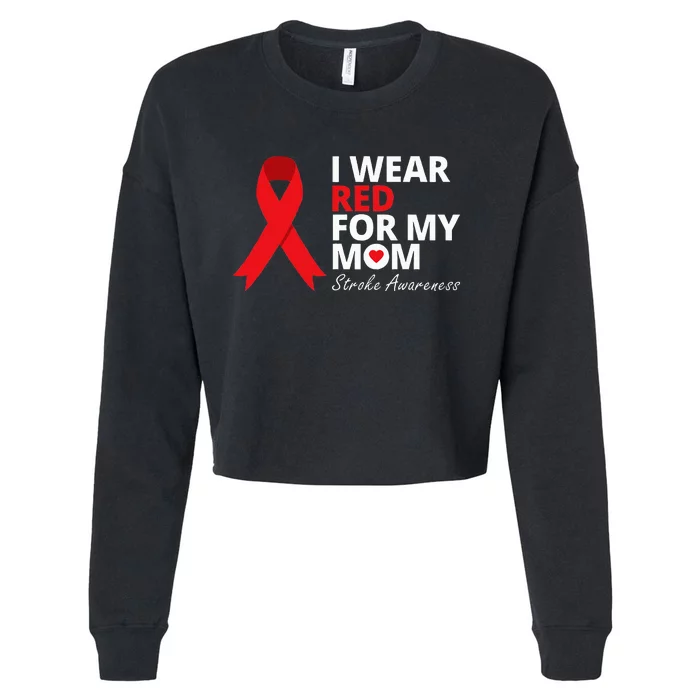 I Wear Red For My Mom Stroke Awareness Survivor Warrior Cropped Pullover Crew