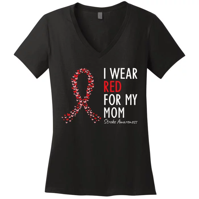 I Wear Red For My Mom Stroke Awareness Survivor Warrior Women's V-Neck T-Shirt