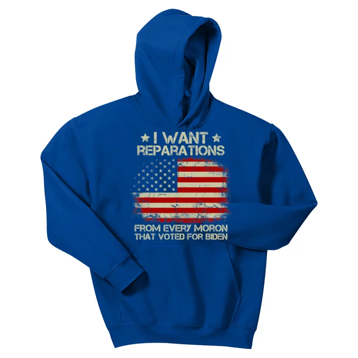 I Want Reparations From Every Moron That Voted For Biden Meaningful Gift Kids Hoodie