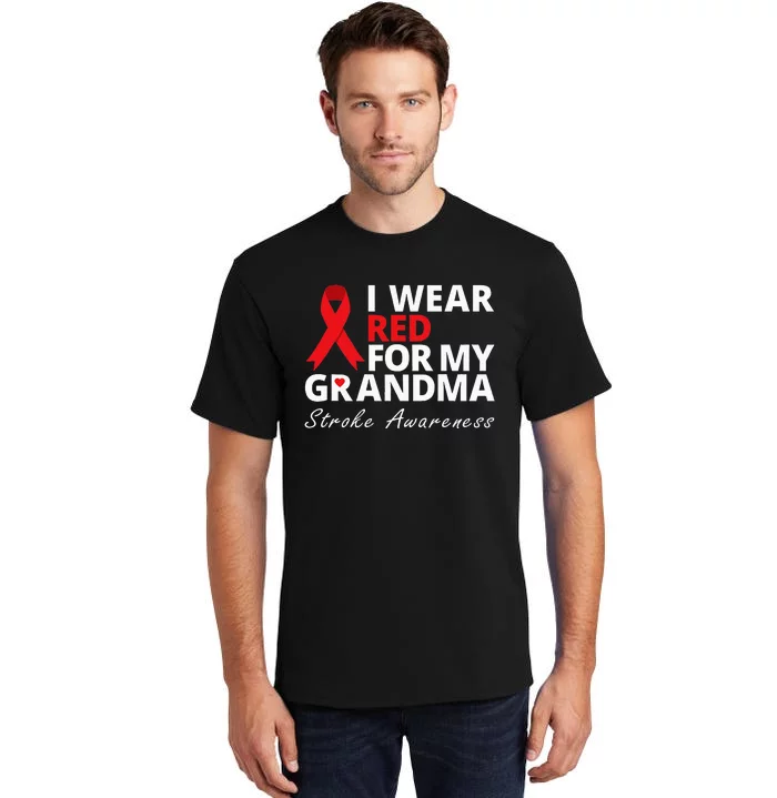 I Wear Red For My Grandma Stroke Awareness Survivor Warrior Tall T-Shirt