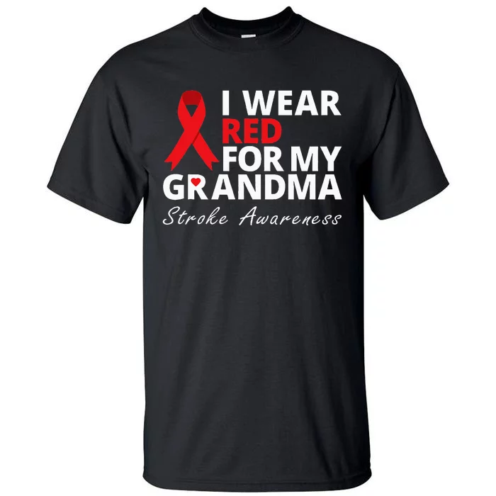 I Wear Red For My Grandma Stroke Awareness Survivor Warrior Tall T-Shirt