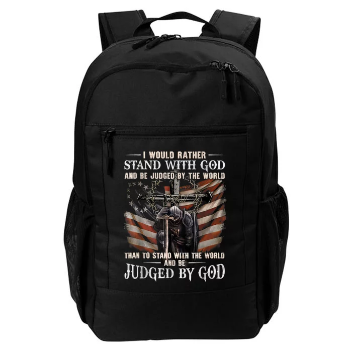 I Would Rather Stand With God And Be Judged By The World And Daily Commute Backpack