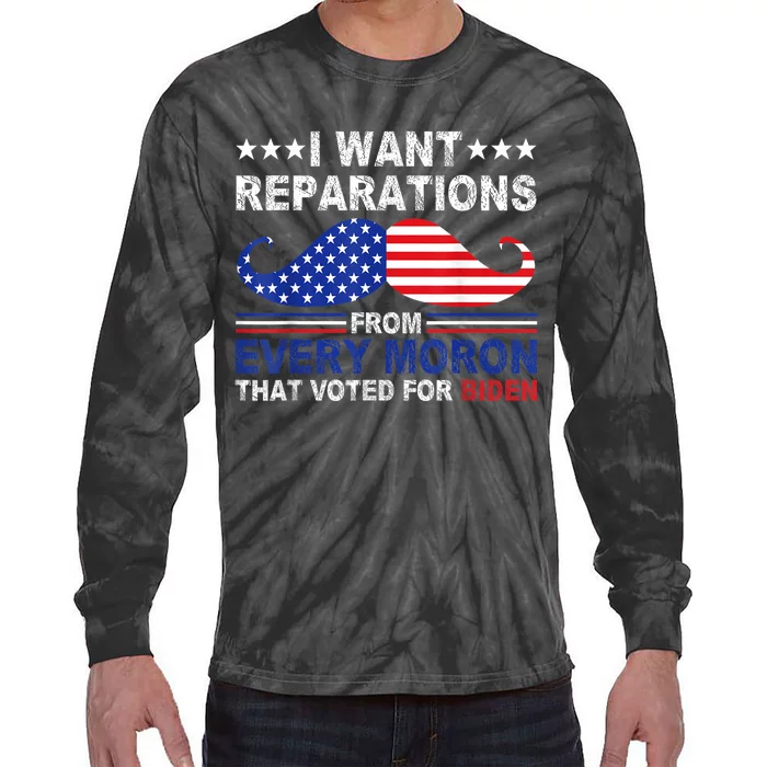 I Want Reparations From Every Moron That Voted For Biden Tie-Dye Long Sleeve Shirt