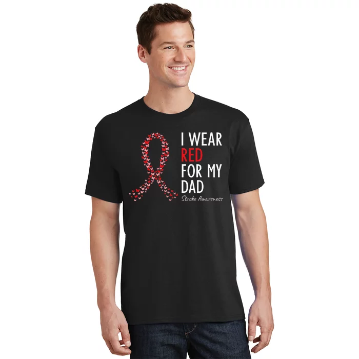 I Wear Red For My Dad Stroke Awareness Survivor Warrior T-Shirt