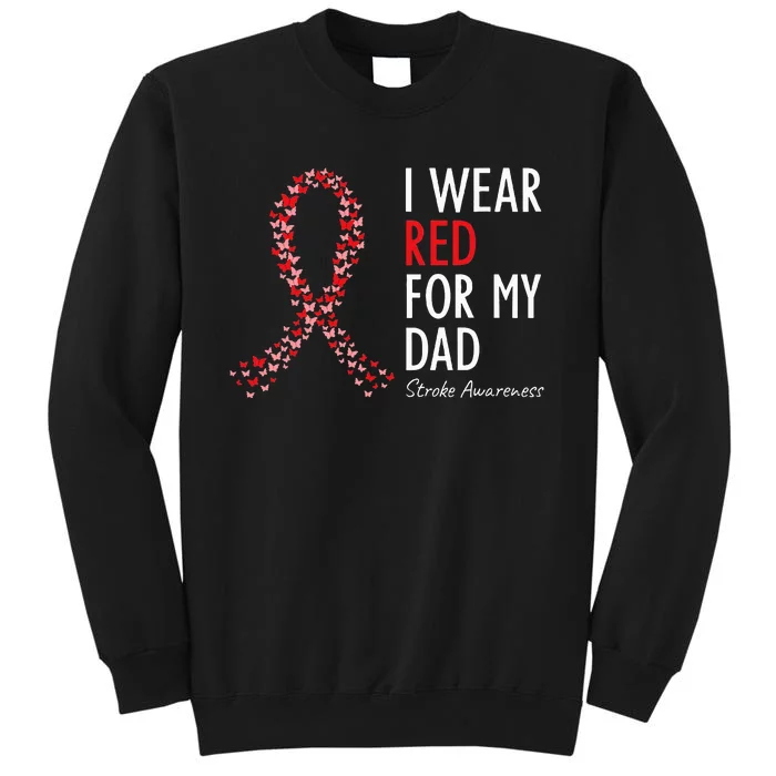 I Wear Red For My Dad Stroke Awareness Survivor Warrior Tall Sweatshirt