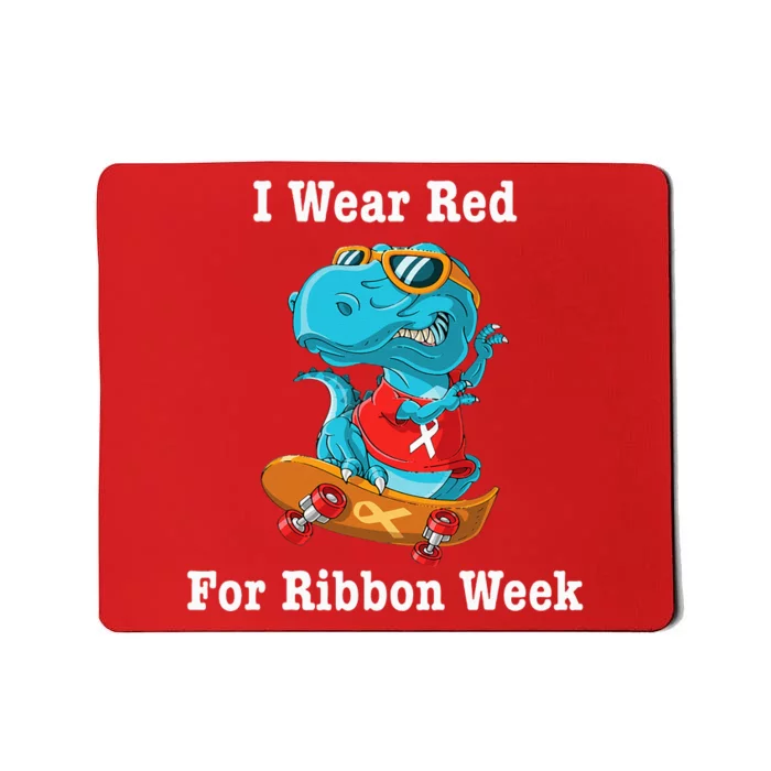 I Wear Red For Ribbon Week Awareness Trex Mousepad