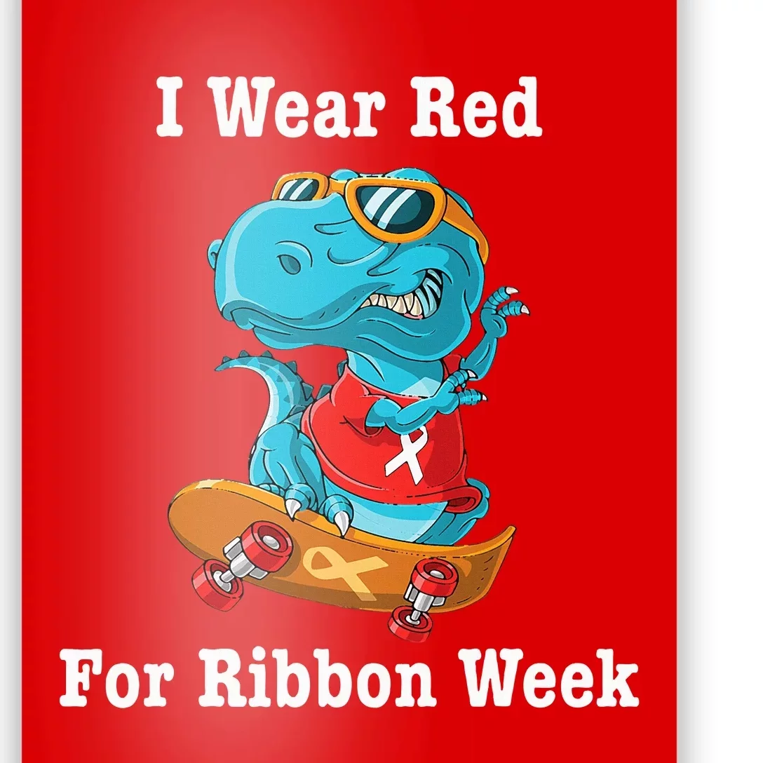 I Wear Red For Ribbon Week Awareness Trex Poster