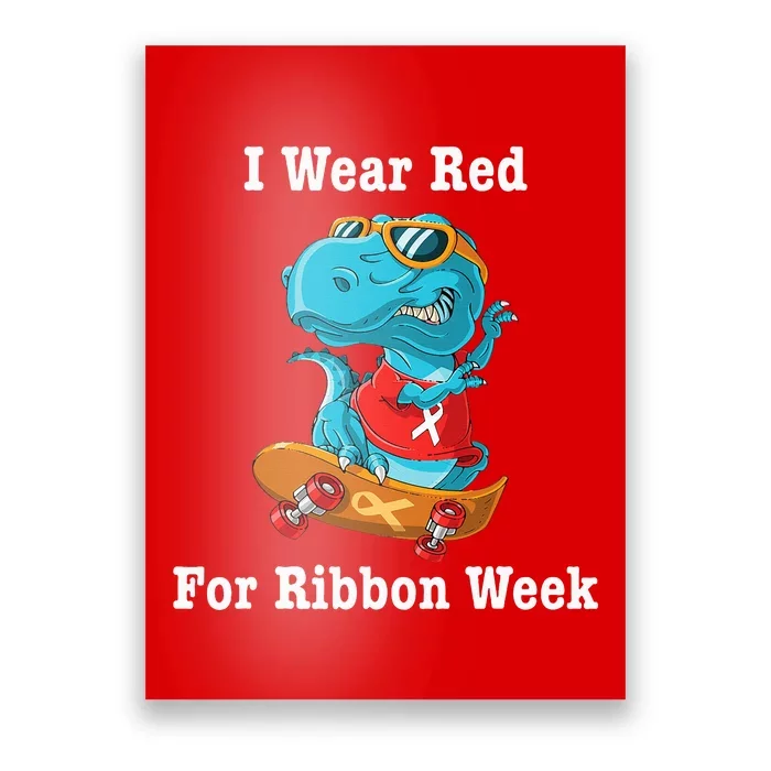 I Wear Red For Ribbon Week Awareness Trex Poster