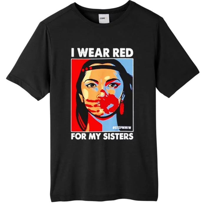 I Wear Red For My Sister Native American Stop MMIW ChromaSoft Performance T-Shirt