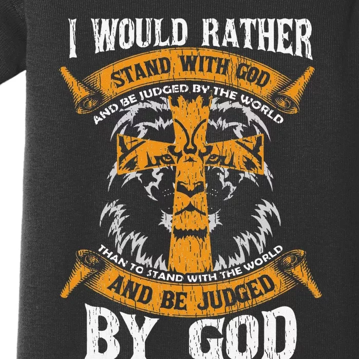 I Would Rather Stand With God Jesus Christ Christian Faith Baby Bodysuit