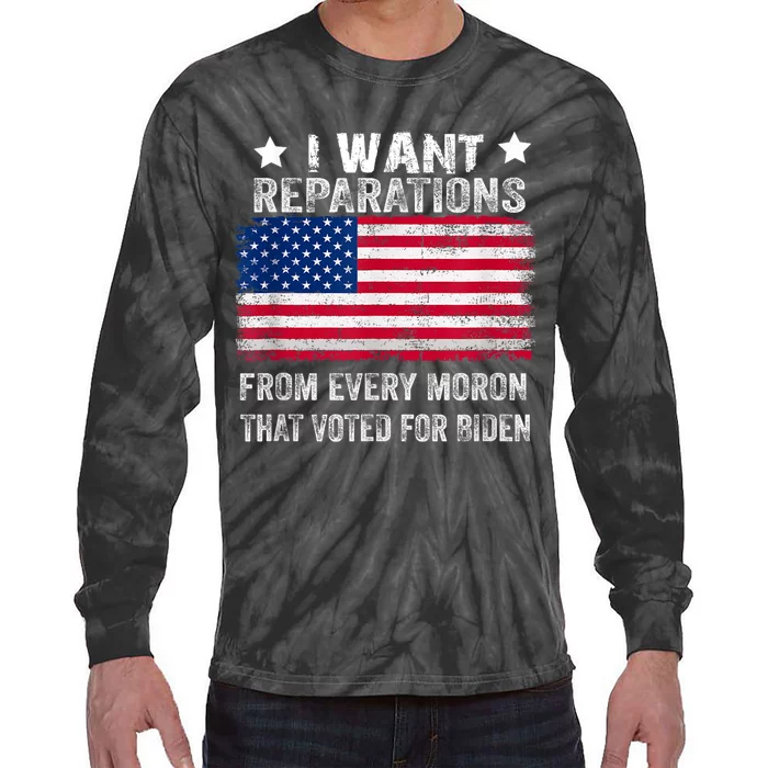 I Want Reparations From Every Moron That Voted For Biden Tie-Dye Long Sleeve Shirt