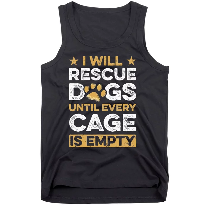 I Will Rescue Dogs Until Every Cage Is Empty Animal Tank Top