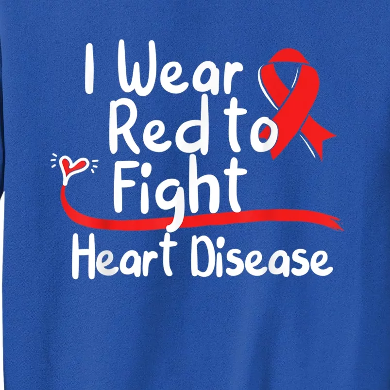 I Wear Red To Fight Heart Disease Awareness Mom National Day Great Gift Sweatshirt