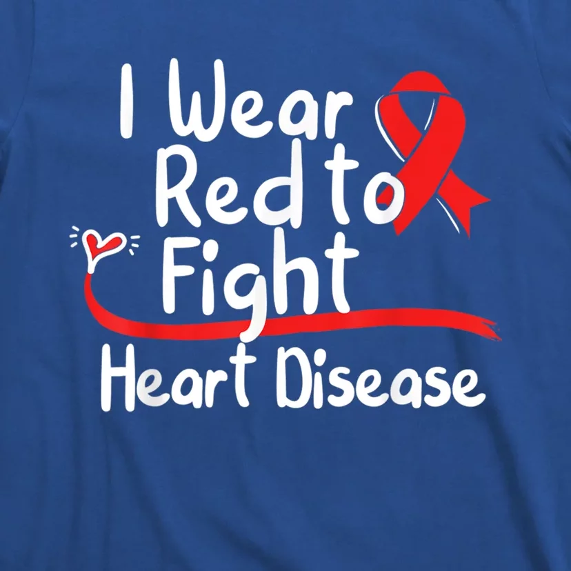 I Wear Red To Fight Heart Disease Awareness Mom National Day Great Gift T-Shirt