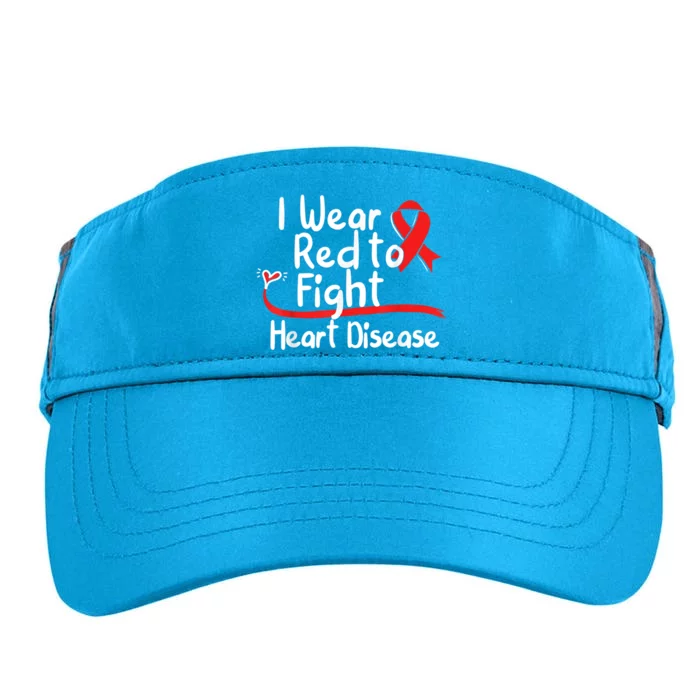 I Wear Red To Fight Heart Disease Awareness Mom National Day Great Gift Adult Drive Performance Visor