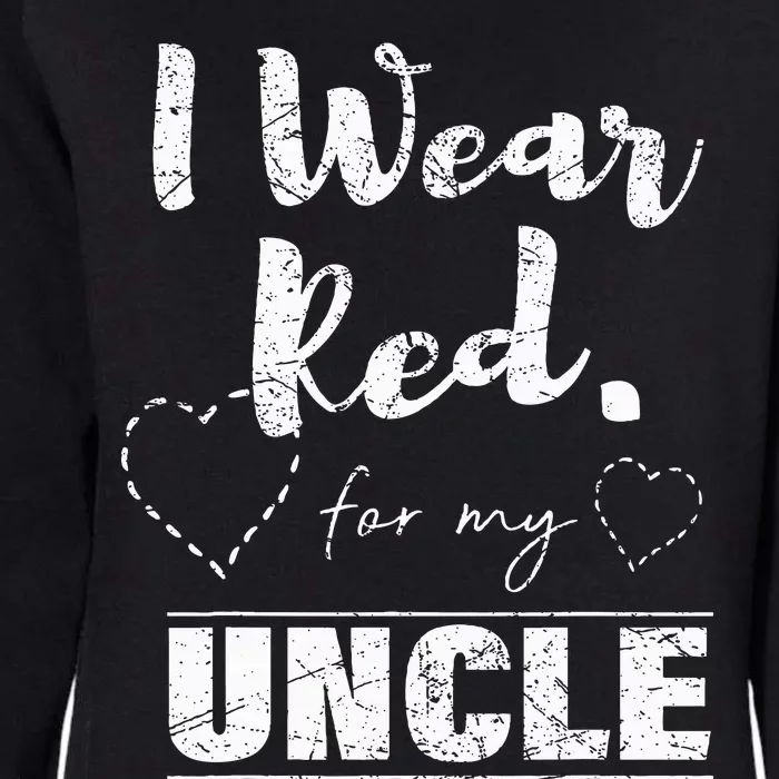 I Wear Red for my Uncle Tee Heart Disease Awareness Gift Womens California Wash Sweatshirt