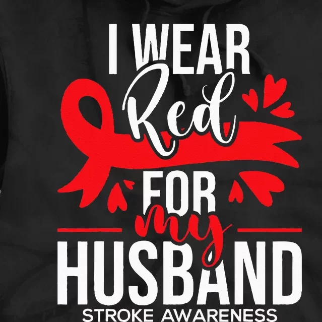 I Wear Red For My Husband Stroke Survivor Red Ribbon Tie Dye Hoodie